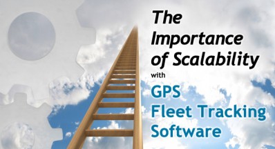 The Importance of Scalability with GPS Fleet Tracking Software