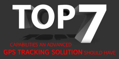 Top 7 Capabilities an Advanced GPS Tracking Solution Should Have
