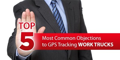 Top 5 Most Common Objections to GPS Tracking Work Trucks