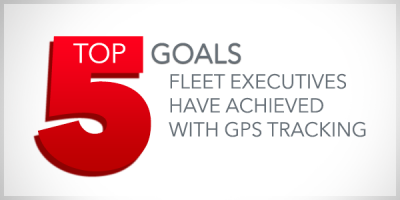 Top 5 Goals Fleet Executives Have Achieved with GPS Tracking