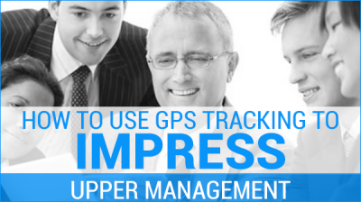 How to Use GPS Tracking to Impress Upper Management