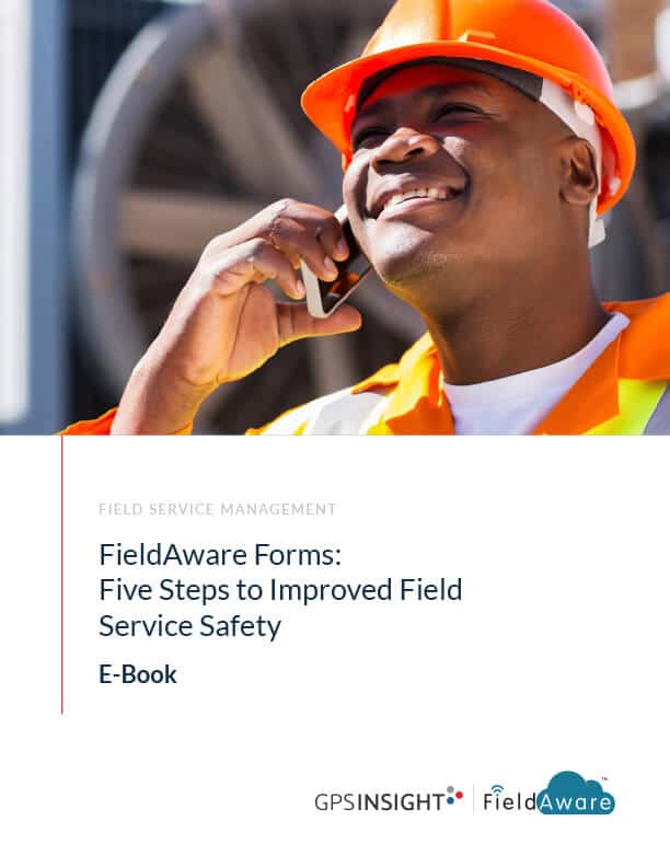 FieldAware E Book FieldAware Forms 5 Steps to Improved Field Service Safety