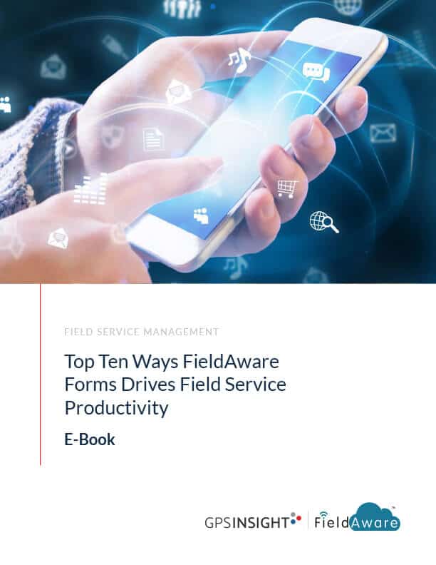 FieldAware E Book Top Ten Ways FieldAware Forms Drives Field Service Productivity 1