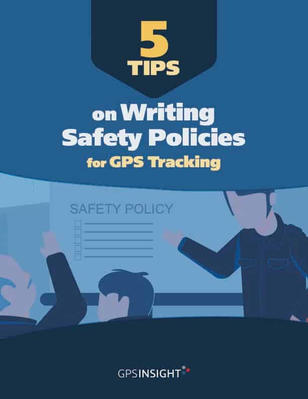 5 Tips on Writing Safety Policies for GPS Tracking